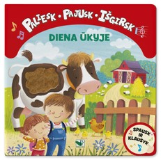 Paliesk, pajusk, išgirsk. Diena ūkyje