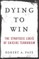 Dying to Win