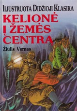Kelionė į žemės centrą. Iliustruota didžioji klasika