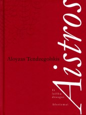 Aistros. Iš laiškų draugui. Aforizmai