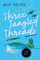Three Tangled Threads