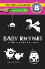 Baby Rhymes (Sing-Along Edition), A Newborn Black & White Book: 22 Short Verses, Humpty Dumpty, Jack and Jill, Little Miss Muffet, This Little Piggy, Rub-a-dub-dub, and More