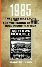 1985: The Langa Massacre and the Ending of White Rule in South Africa