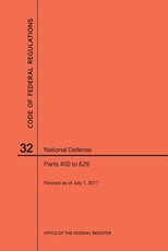 Code of Federal Regulations Title 32, National Defense, Parts 400-629, 2017