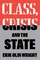 Class, Crisis and the State