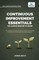 Continuous Improvement Essentials You Always Wanted to Know