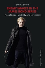 Enemy Images in the James Bond Series: Narratives of Visibility and Invisibility