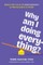 Why Am I Doing Everything?