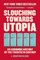 Slouching Towards Utopia