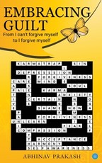 Embracing Guilt- From I can't forgive myself to I forgive myself