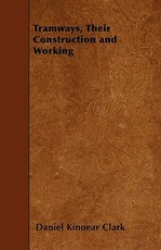 Tramways, Their Construction and Working