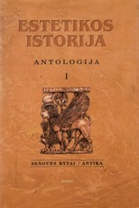 Estetikos istorija. Antologija I. Senovės Rytai / Antika