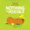 Nothing Is Possible