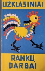 Užklasiniai rankų darbai: darbas su įvairiomis medžiagomis. Knyga mokytojams