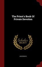 The Priest's Book Of Private Devotion