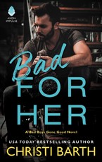 Barth, C: Bad for Her