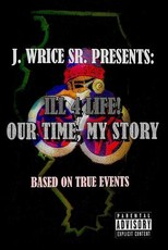 Ill 4 Life! Our Time, My Story