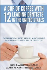 A Cup Of Coffee With 12 Leading Dentists In The United States