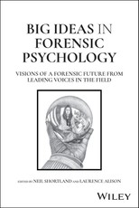 Big Ideas in Forensic Psychology: 40 Innovations t hat will Define the Future of the Field