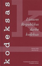Lietuvos Respublikos darbo kodeksas. Antroji laida 2018 m. vasario 1 d.