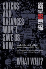 Checks and Balances Won't Save Us Now. What Will?