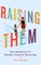 Raising Them: Our Adventure in Gender Creative Parenting