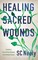 Healing Sacred Wounds