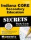 Indiana Core Secondary Education Secrets Study Guide: Indiana Core Test Review for the Indiana Core Assessments for Educator Licensure
