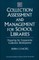 Collection Assessment and Management for School Libraries
