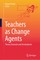 Teachers as Change Agents