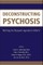 Deconstructing Psychosis