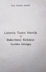 Lietuvių tautos istorija ir dabartiniai siekiniai tautišku atžvilgiu