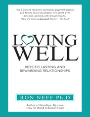 Loving Well: Keys to Lasting and Rewarding Relationships