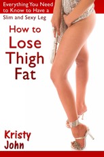 How to Lose Thigh Fat: Everything You Need to Know to Have a Slim and Sexy Leg