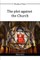 The plot against the Church