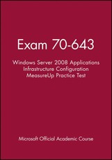 Exam 70-643 Windows Server 2008 Applications Infra structure Configuration MeasureUp Practice Test