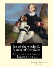 Jan of the windmill. A story of the plains. By