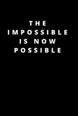 The impossible is now possible