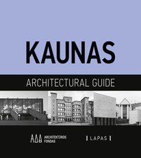 Kaunas, 1918-2016: an architectural guide