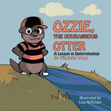 Voss, M: Ozzie, the Courageous Otter