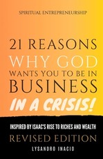 21 Reasons why God wants you to be in business in a crisis
