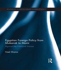 Egyptian Foreign Policy From Mubarak to Morsi