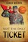 Not the Only Ticket