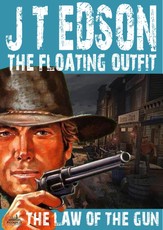 Floating Outfit 32: The Law of the Gun (A Floating Outfit Western)