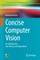 Concise Computer Vision