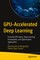 GPU-Accelerated Deep Learning