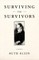 Surviving the Survivors
