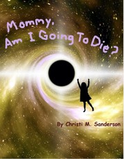 Mommy, Am I Going to Die?