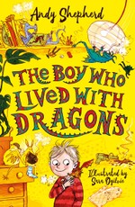 Shepherd, A: Boy Who Lived with Dragons (The Boy Who Grew Dr