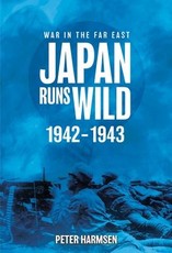 Harmsen, P: Japan Runs Wild, 1942-1943